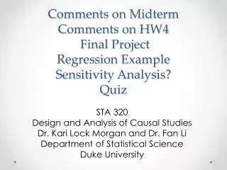 Comments on Midterm Comments on HW4 Final Project Regression Example Sensitivity Analysis? Quiz