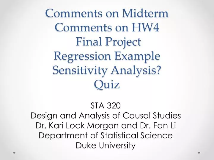 comments on midterm comments on hw4 final project regression example sensitivity analysis quiz