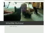 Infantile Humour - slide 1