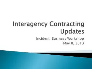 Interagency Contracting Updates