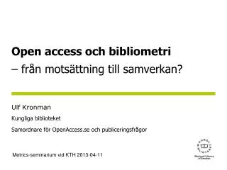 Open access och bibliometri – från motsättning till samverkan?