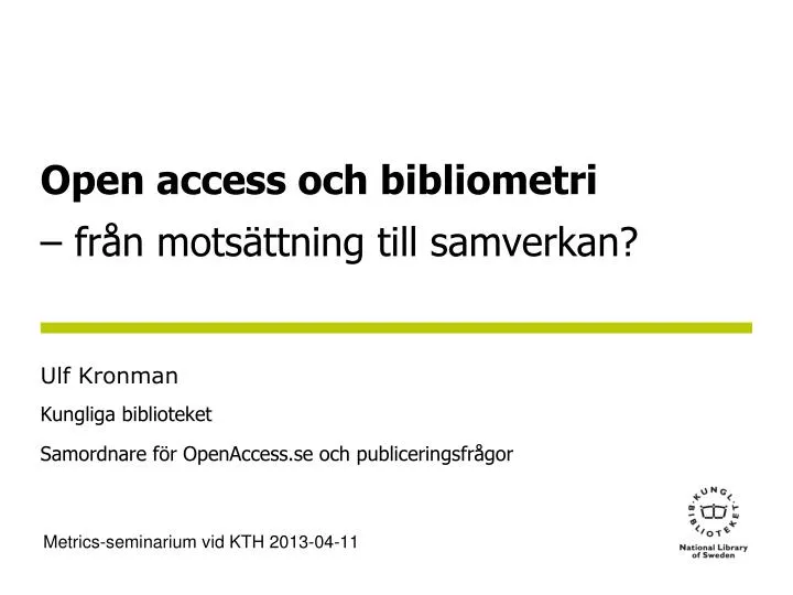 open access och bibliometri fr n mots ttning till samverkan