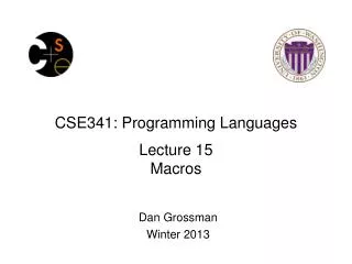 CSE341: Programming Languages Lecture 15 Macros