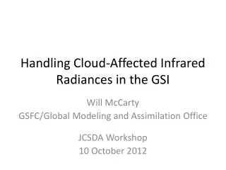 Handling Cloud-Affected Infrared Radiances in the GSI