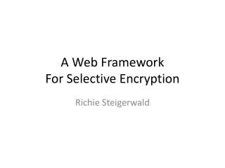 A Web Framework For Selective Encryption
