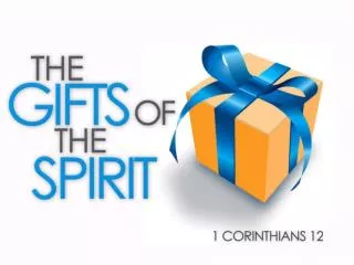 THE GIFTS OF THE SPIRIT