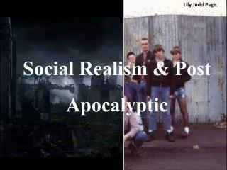 Social Realism &amp; P ost A pocalyptic