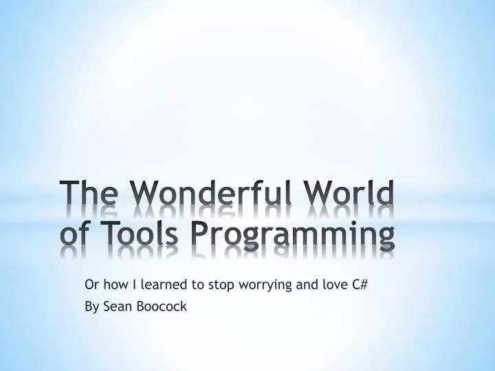 the wonderful world of tools programming