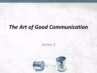 The Art of Good Communication