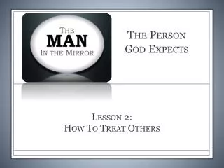Lesson 2: How To Treat Others