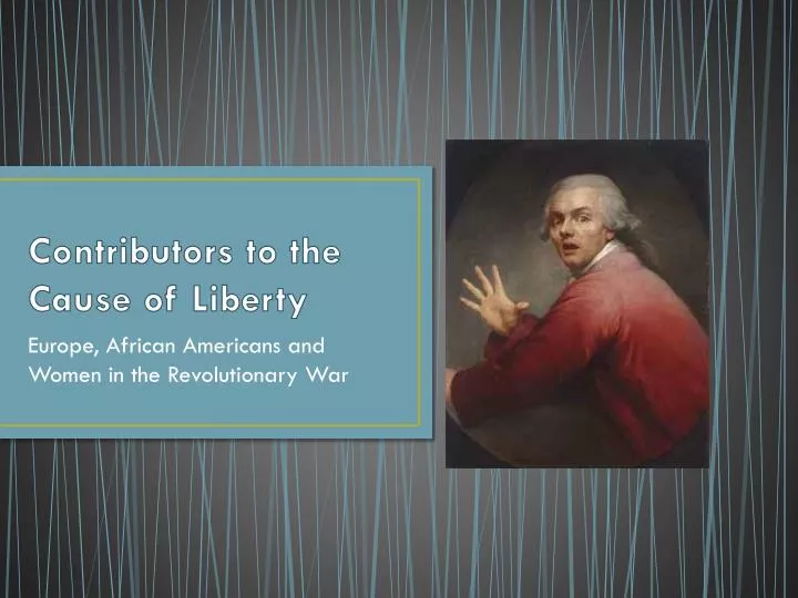 contributors to the cause of liberty