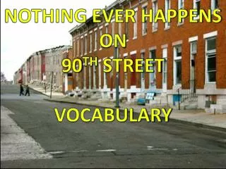 NOTHING EVER HAPPENS ON 90 TH STREET VOCABULARY