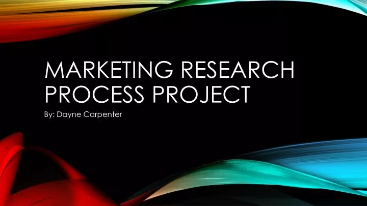 marketing research process project