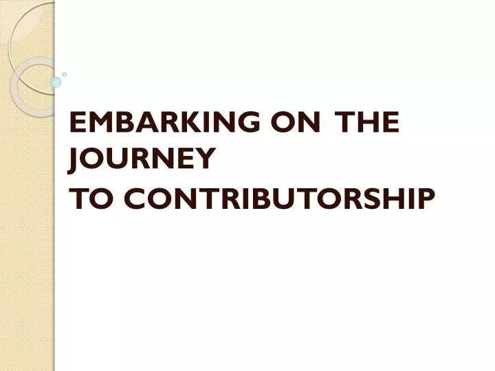 embarking on the journey to contributorship