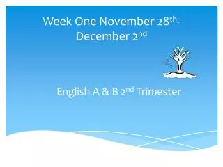 Week One November 28 th -December 2 nd