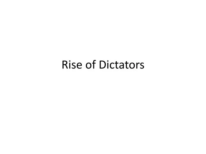 rise of dictators