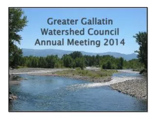 Greater Gallatin Watershed Council Annual Meeting 2014
