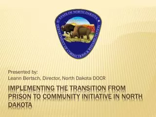 Implementing the Transition from prison to community initiative in North Dakota