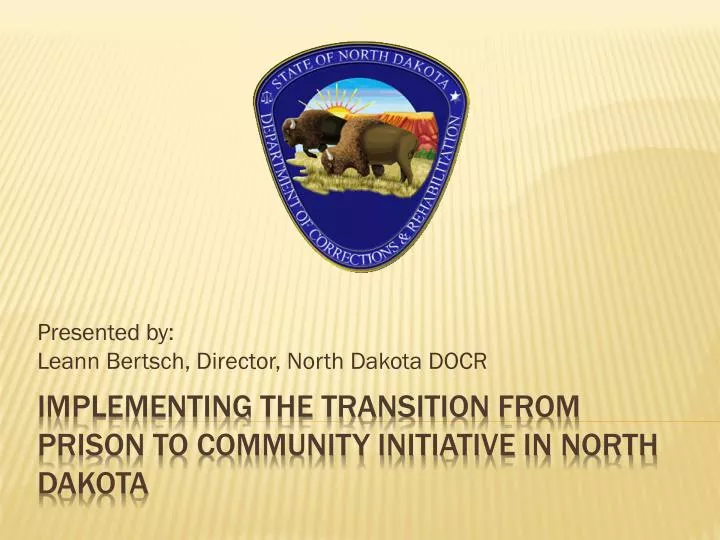presented by leann bertsch director north dakota docr
