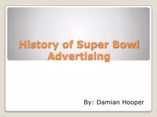 History of Super Bowl Advertising