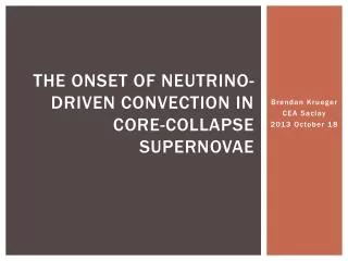 The Onset of Neutrino-Driven Convection in Core-Collapse Supernovae