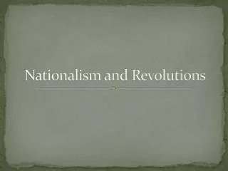 Nationalism and Revolutions