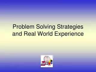problem solving strategies and real world experience