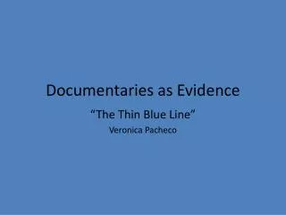 Documentaries as Evidence