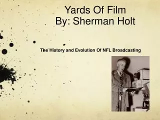 Yards Of Film By: Sherman Holt