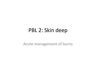 PBL 2: Skin deep
