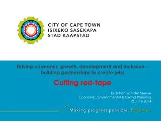 Dr Johan van der Merwe Economic, Environmental &amp; Spatial Planning 12 June 2014