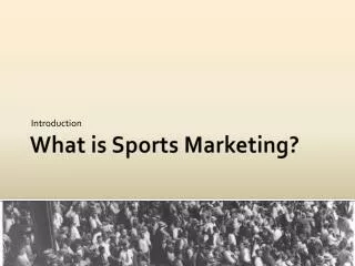 What is Sports Marketing?