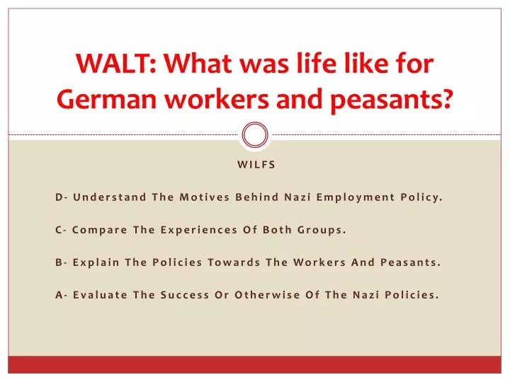 walt what was life like for german workers and peasants