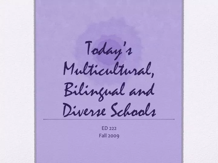 today s multicultural bilingual and diverse schools
