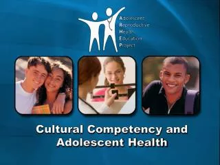 Cultural Competency and Adolescent Health
