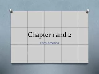 Chapter 1 and 2