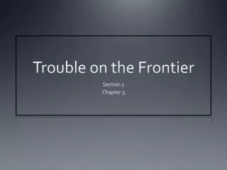 Trouble on the Frontier