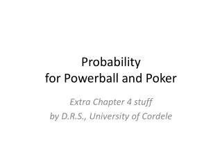 Probability for Powerball and Poker