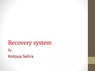 Recovery system