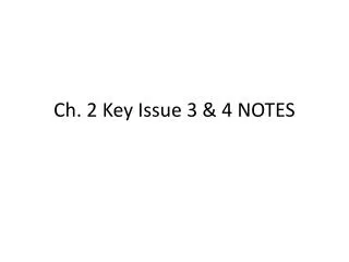 Ch. 2 Key Issue 3 &amp; 4 NOTES