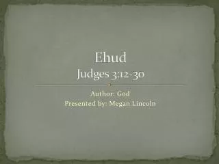 Ehud Judges 3:12-30