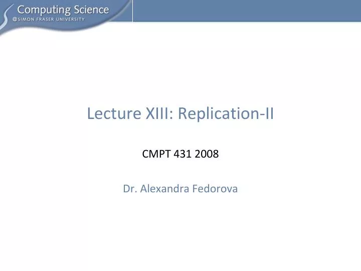 lecture xiii replication ii