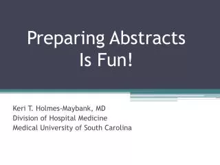 Preparing Abstracts Is Fun!