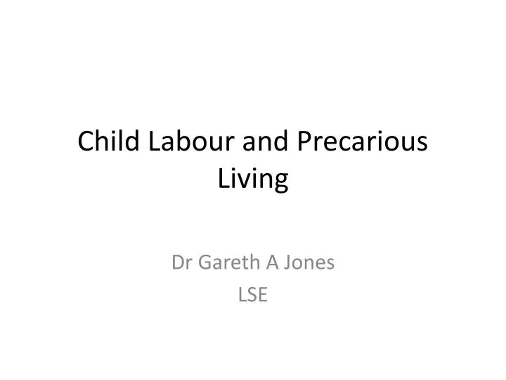 child labour and precarious living
