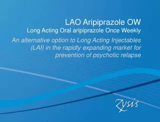 LAO Aripiprazole OW Long Acting Oral aripiprazole Once Weekly