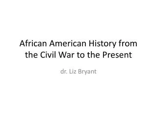 African American History from the Civil War to the Present