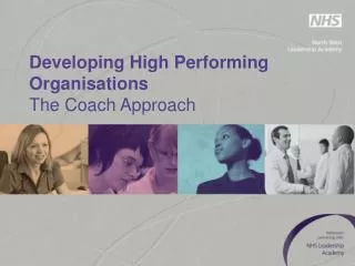 Developing High Performing Organisations The Coach Approach