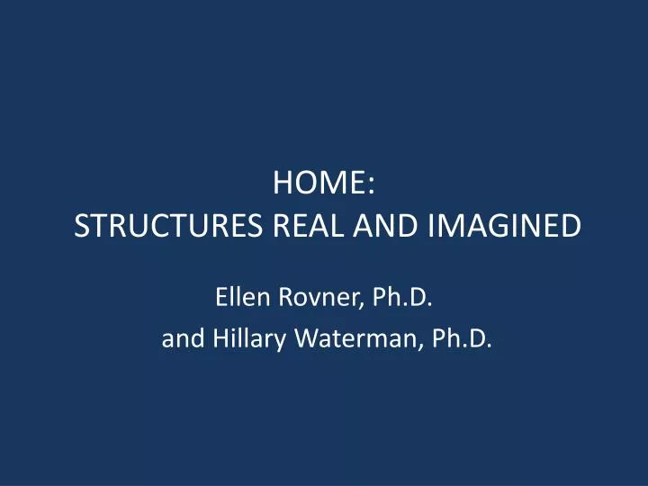 home structures real and imagined