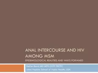 Anal Intercourse and HIV Among MSM Epidemiological Realities and Ways forward