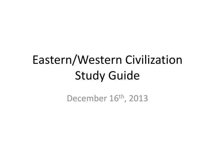 eastern western civilization study guide